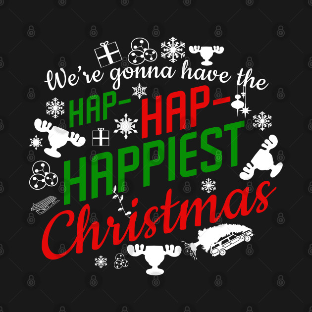 Griswold Hap- Hap- Happiest - Christmas Vacation - T-Shirt
