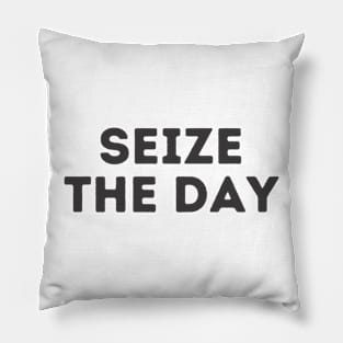 Seize the day - Inspiring Quotes Pillow