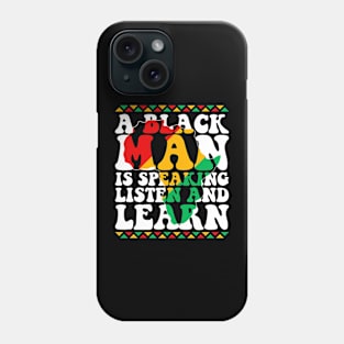 A Black man is Speaking Listen and Learn Phone Case