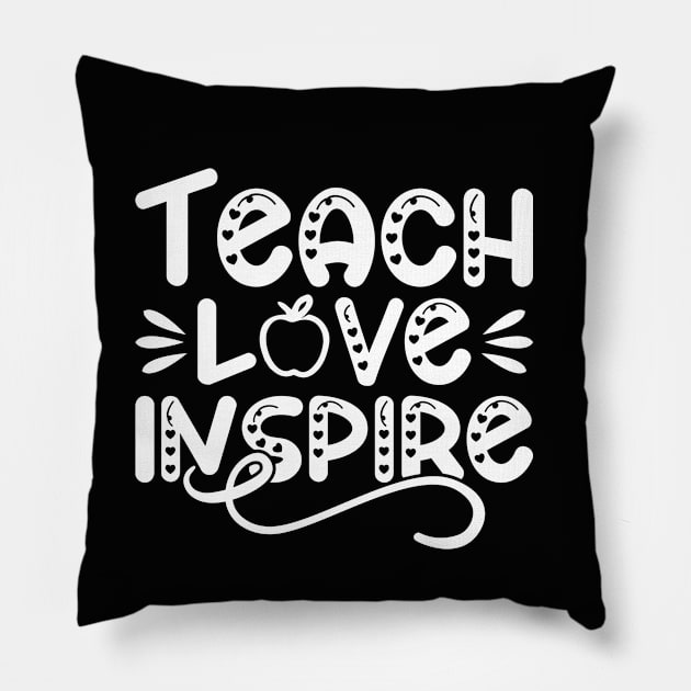 Teach Love Inspire Pillow by IlanaArt