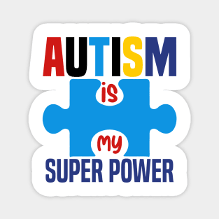 Autism is my super power Magnet