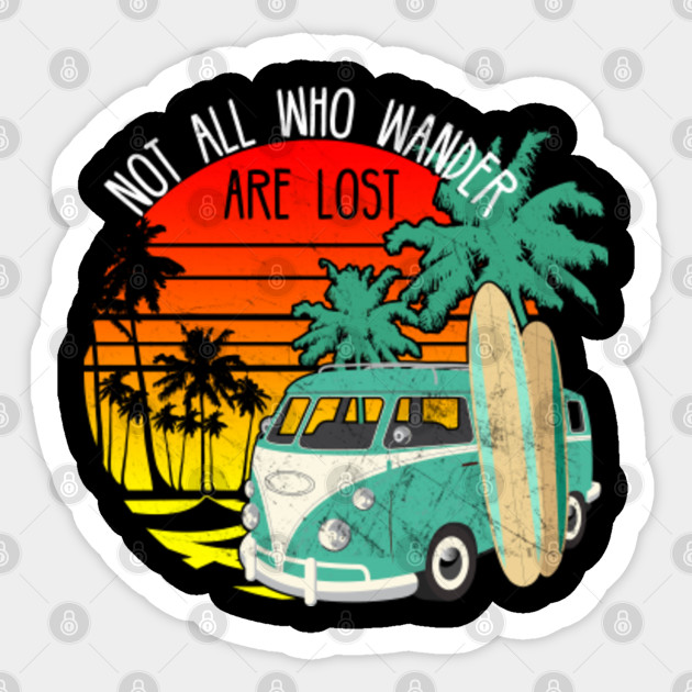 Surf Beach Van Not All Who Wander Are Lost Surf Retro Sticker