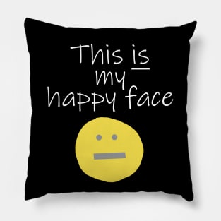 Quote Is My Happy Face Illuminating Yellow Pillow