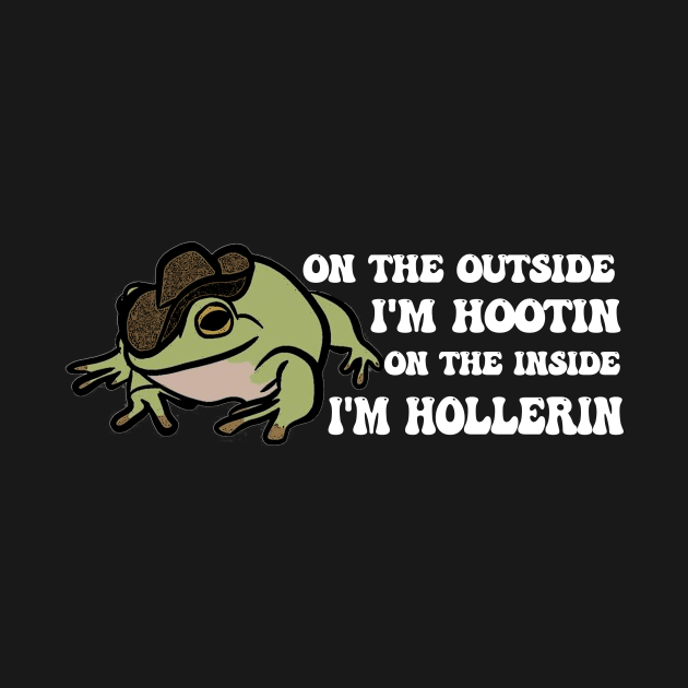 Cowboy Frog shirt, On the outside I'm hootin but on the inside I'm hollerin, Ironic meme by ILOVEY2K