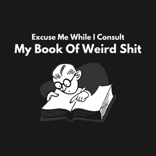 Funny meme shirt for book lovers who like to laugh about weird memes that are funny book readers who love to be weird books for him or her T-Shirt