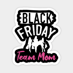 Black Friday Team Mom Magnet