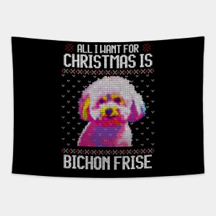 All I Want for Christmas is Bichon Frisé - Christmas Gift for Dog Lover Tapestry