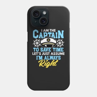 I'm Captain I'm Always Right Funny Boating Gift Phone Case