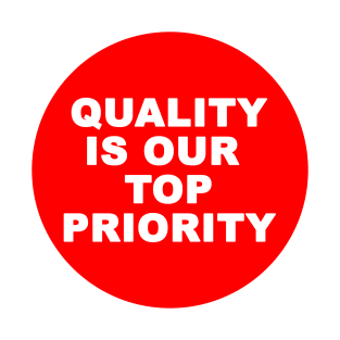 Quality is our top priority ! T-Shirt