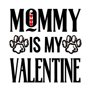 My Mom Is My Valentine Dog Lover T-Shirt