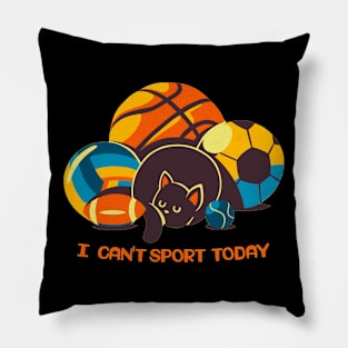 Funny Cat T-shirt " I Can't Sport Today " Pillow