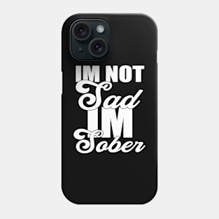 Im not sad Im sober Funny Sarcastic Gift Idea colored Vintage Phone Case