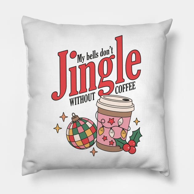 My bells don't jingle without coffee Pillow by NotUrOrdinaryDesign