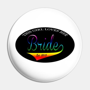 This Girl Loves Her Bride Est 2015 Pin