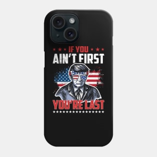 Trump American Sunglasses If You Ain't First You're Last Phone Case