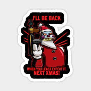 I'll Be Back Next Xmas Magnet