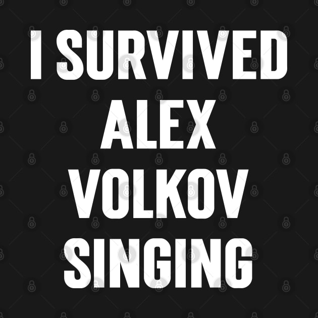 I Survived Alex Volkov Singing by Emma