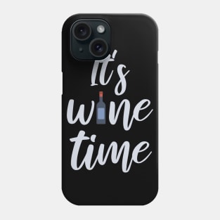 It's wine time Phone Case