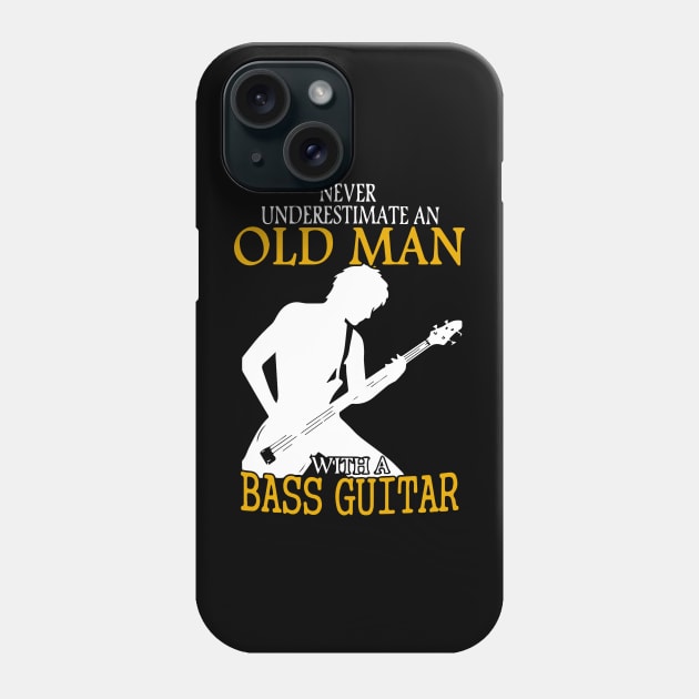 Never Underestimate An Old Man With A Bass Guitar gift Phone Case by LutzDEsign