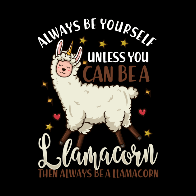 Always be Yourself - Funny Llamacorn Gift by biNutz