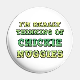 I'm Really Thinking Of Chickie Nuggies Lime Pin