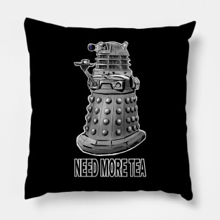 Dalek Needs More Tea Pillow