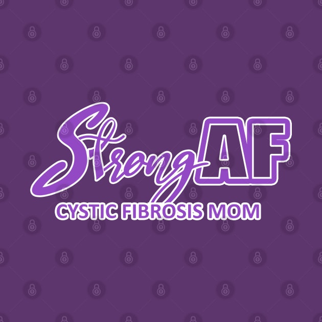 Strong AF Cystic Fibrosis Mom by CuteCoCustom