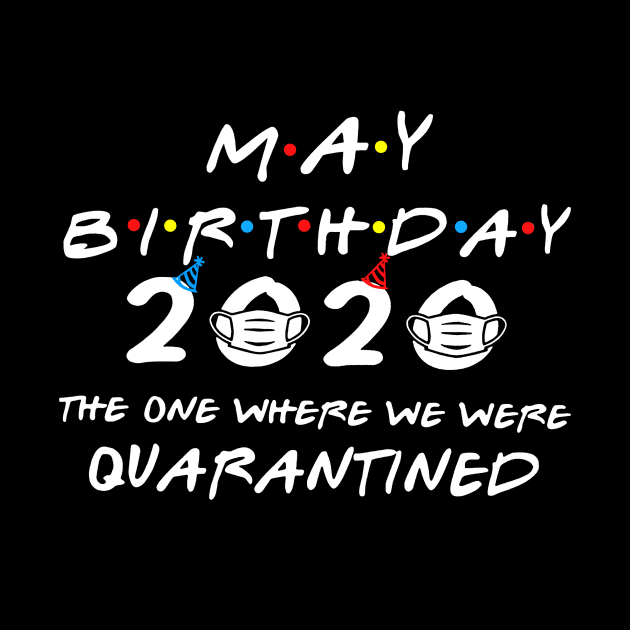 May Birthday 2020 The One Where We Were Quarantined by Phylis Lynn Spencer