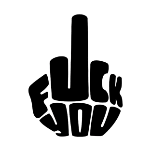 Fuck You - Middle Finger T-Shirt