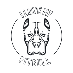 I love my pitbull. Dog lovers quote T-Shirt