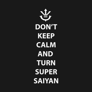 Don't Keep Calm T-Shirt