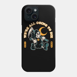 All Going To Die - Vintage Distressed Cartoon Skeleton - Goth Grim Reaper Phone Case