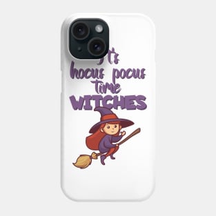 It's hocus pocus time witches Phone Case