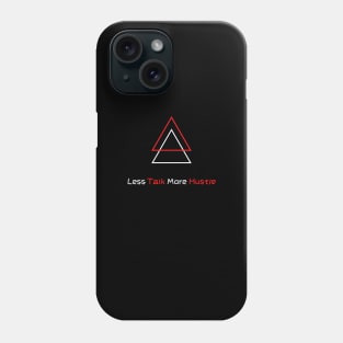 Less Talk More Hustle Phone Case