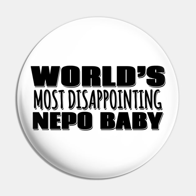 World's Most Disappointing Nepo Baby Pin by Mookle