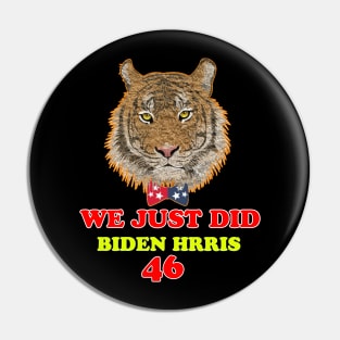 WE JUST DID 46 BIDEN HARRIS Pin