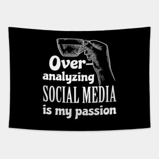 Over-analyzing social media is my passion Tapestry