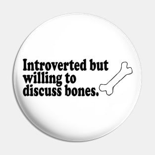 Introverted But Willing To Discuss Bones - Radiologist, Anatomy Pin