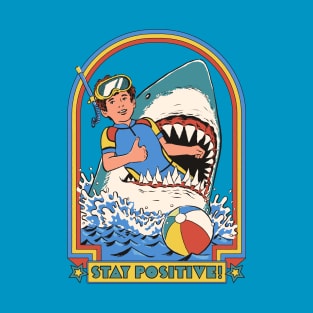 Stay Positive! T-Shirt