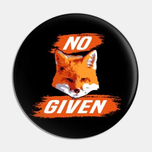 No Fox Given Pin