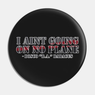 Ain't going on no plane! Pin