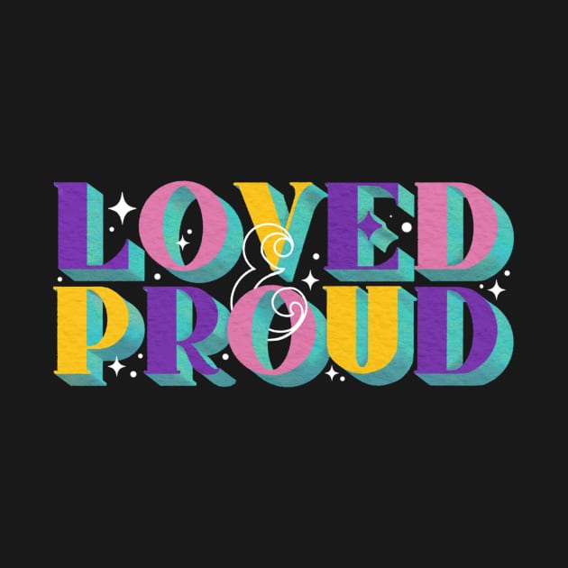 Loved and Proud LGBT Pride by Kangkorniks