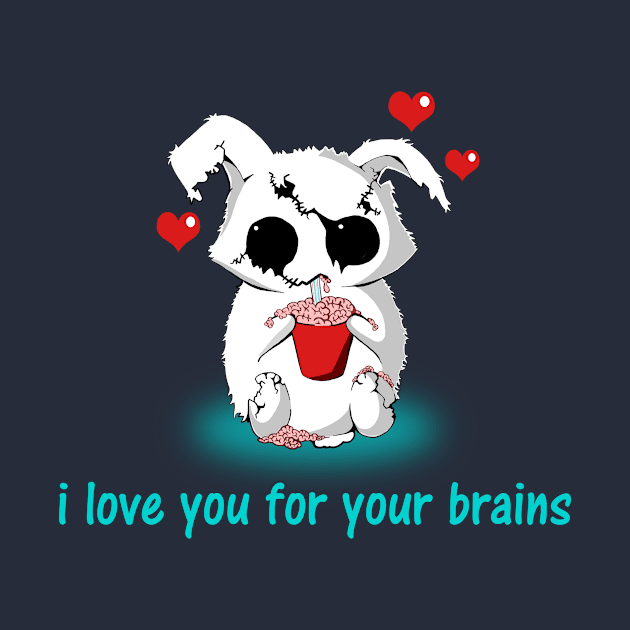 I Love You For Your Brains Shirt, Zombie Bunny Shirt, Evil Bunny by BlueTshirtCo