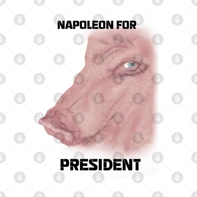 Napoleon for President- Animal Farm by Dead1Customs