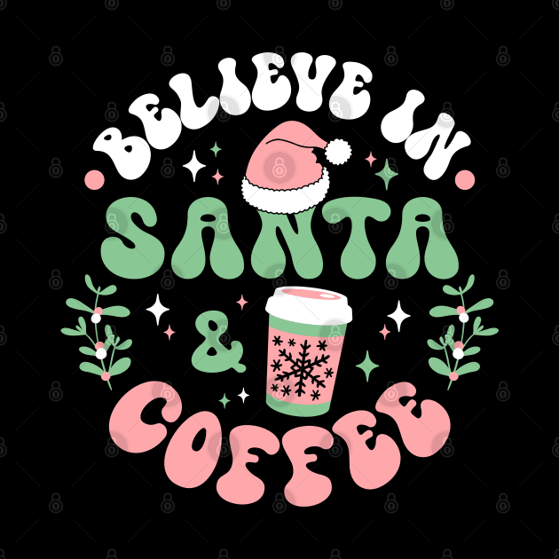 I Believe In Santa And Coffee by Hobbybox