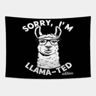 Sorry, I'm Llama-ted Edition Funny Llama shirt Tapestry