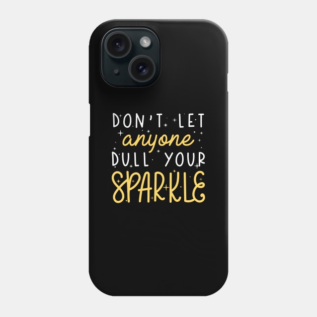 Dull Your Sparkle Phone Case by LuckyFoxDesigns