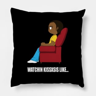 BCG Watching Kissxsis Like T-Shirt Pillow