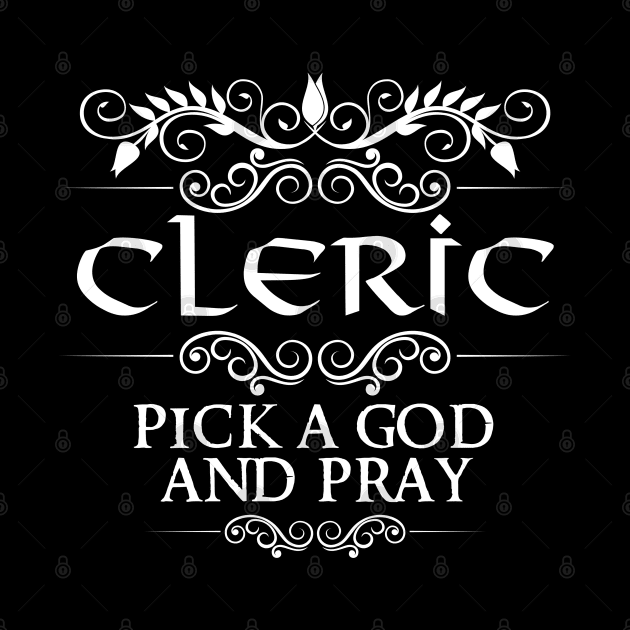 "Pick A God and Pray" Cleric Class Quote Print by DungeonDesigns