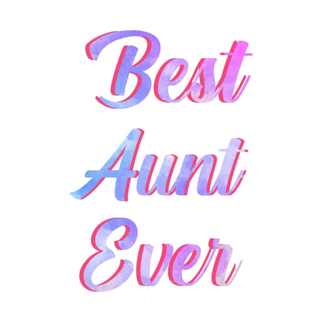 Best Aunt Ever Watercolor ,I Love My Aunt by Fersan